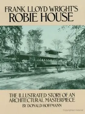 Hoffmann |  Frank Lloyd Wright's Robie House | eBook | Sack Fachmedien