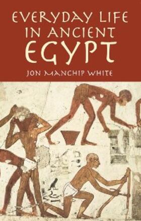 White |  Everyday Life in Ancient Egypt | eBook | Sack Fachmedien
