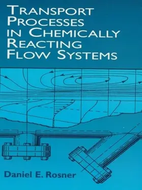 Rosner |  Transport Processes in Chemically Reacting Flow Systems | eBook | Sack Fachmedien