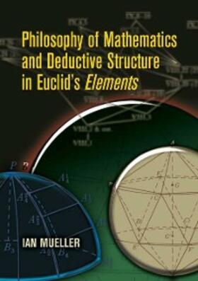 Mueller |  Philosophy of Mathematics and Deductive Structure in Euclid's Elements | eBook | Sack Fachmedien