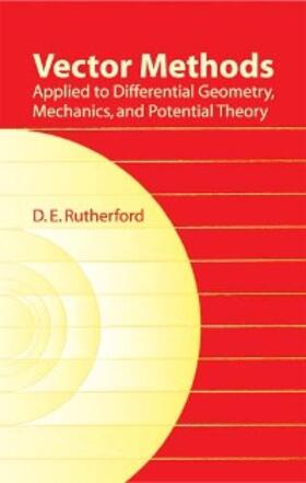 Rutherford |  Vector Methods Applied to Differential Geometry, Mechanics, and Potential Theory | eBook | Sack Fachmedien