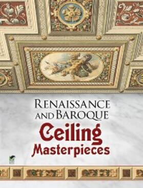 Dover |  Renaissance and Baroque Ceiling Masterpieces | eBook | Sack Fachmedien