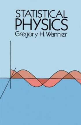 Wannier |  Statistical Physics | eBook | Sack Fachmedien