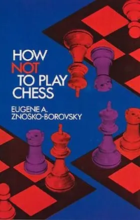 Znosko-Borovsky |  How Not to Play Chess | eBook | Sack Fachmedien