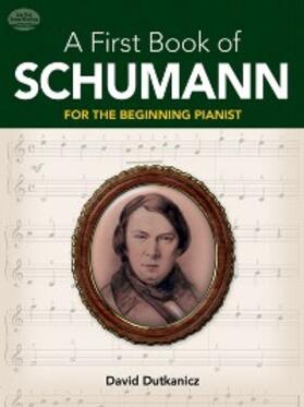 Dutkanicz | First Book of Schumann | E-Book | www.sack.de