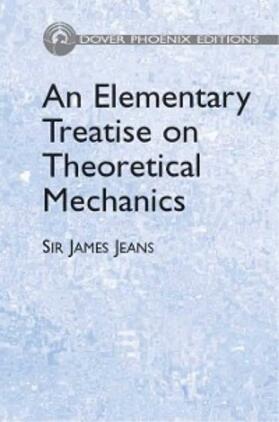 Jeans |  An Elementary Treatise on Theoretical Mechanics | eBook | Sack Fachmedien