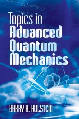Holstein |  Topics in Advanced Quantum Mechanics | eBook | Sack Fachmedien