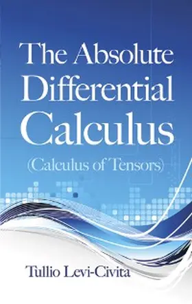 Levi-Civita |  Absolute Differential Calculus (Calculus of Tensors) | eBook | Sack Fachmedien