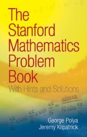 Polya / Kilpatrick |  Stanford Mathematics Problem Book | eBook | Sack Fachmedien