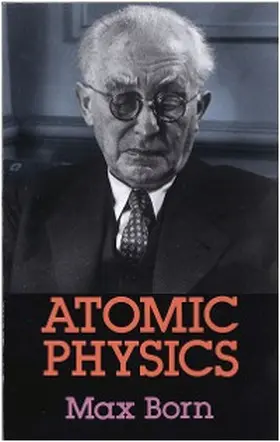Born |  Atomic Physics: 8th Edition | eBook | Sack Fachmedien