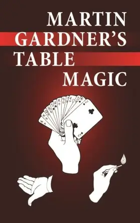 Gardner |  Martin Gardner's Table Magic | eBook | Sack Fachmedien