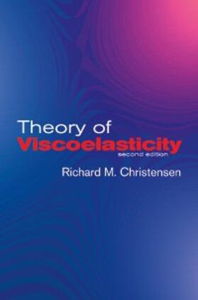 Christensen |  Theory of Viscoelasticity | eBook | Sack Fachmedien