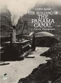 Keller |  The Building of the Panama Canal in Historic Photographs | eBook | Sack Fachmedien