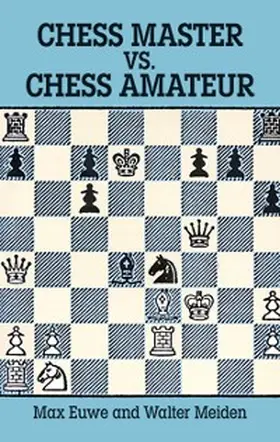 Euwe / Meiden |  Chess Master vs. Chess Amateur | eBook | Sack Fachmedien