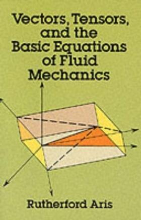 Aris |  Vectors, Tensors and the Basic Equations of Fluid Mechanics | Buch |  Sack Fachmedien