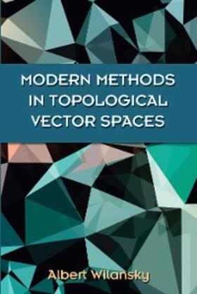 Wilansky |  Modern Methods in Topological Vector Spaces | eBook | Sack Fachmedien