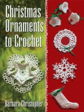 Christopher |  Christmas Ornaments to Crochet | eBook | Sack Fachmedien