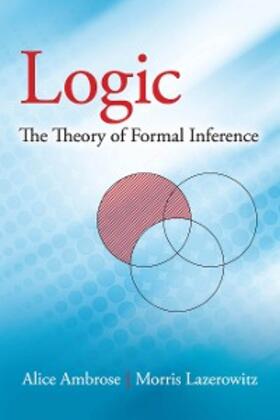 Ambrose / Lazerowitz |  Logic: The Theory of Formal Inference | eBook | Sack Fachmedien