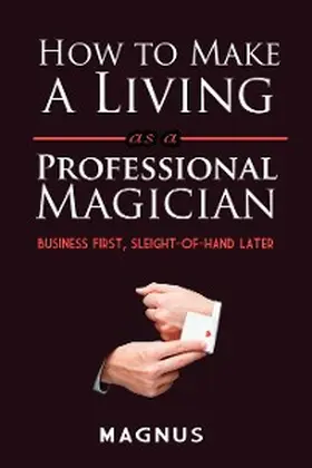 Patterson |  How to Make a Living as a Professional Magician | eBook | Sack Fachmedien
