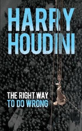 Houdini |  Right Way to Do Wrong | eBook | Sack Fachmedien