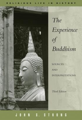 Strong |  The Experience of Buddhism: Sources and Interpretations | Buch |  Sack Fachmedien