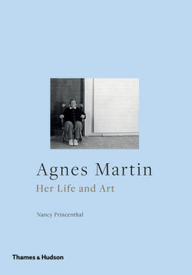 Princenthal |  Agnes Martin: Her Life and Art | Buch |  Sack Fachmedien