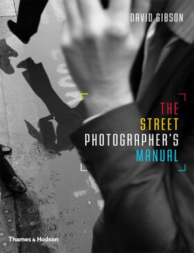 Gibson |  The Street Photographer's Manual | Buch |  Sack Fachmedien