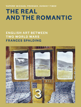 Spalding |  The Real and the Romantic: English Art Between Two World Wars - A Times Best Art Book of 2022 | Buch |  Sack Fachmedien