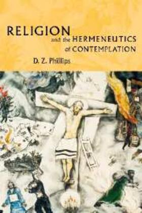 Phillips |  Religion and the Hermeneutics of Contemplation | eBook | Sack Fachmedien
