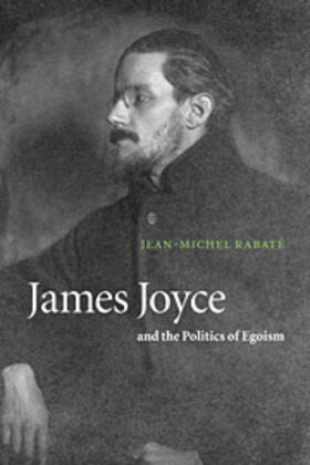 Rabate |  James Joyce and the Politics of Egoism | eBook | Sack Fachmedien