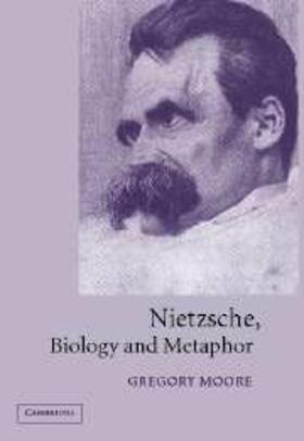 Moore |  Nietzsche, Biology and Metaphor | eBook | Sack Fachmedien