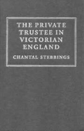 Stebbings |  Private Trustee in Victorian England | eBook | Sack Fachmedien