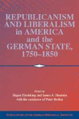 Heideking |  Republicanism and Liberalism in America and the German States, 1750-1850 | eBook | Sack Fachmedien