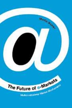 Bichler |  Future of e-Markets | eBook | Sack Fachmedien