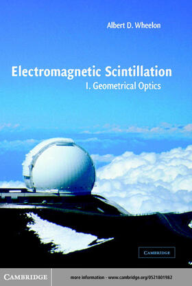 Wheelon |  Electromagnetic Scintillation: Volume 1, Geometrical Optics | eBook | Sack Fachmedien