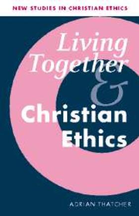 Thatcher |  Living Together and Christian Ethics | eBook | Sack Fachmedien