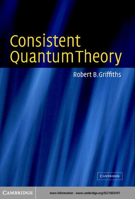 Griffiths |  Consistent Quantum Theory | eBook | Sack Fachmedien