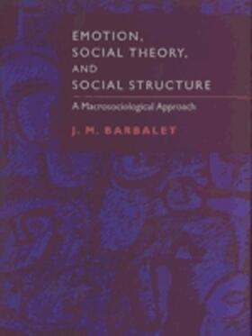 Barbalet |  Emotion, Social Theory, and Social Structure | eBook | Sack Fachmedien