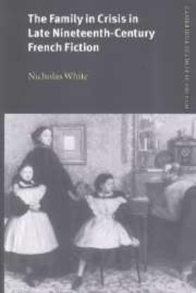 White |  Family in Crisis in Late Nineteenth-Century French Fiction | eBook | Sack Fachmedien