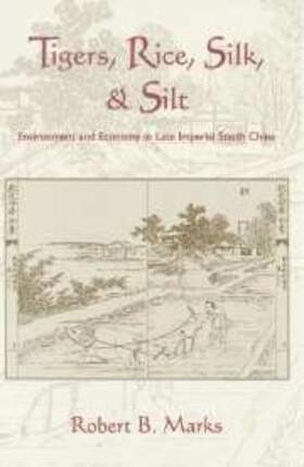 Marks |  Tigers, Rice, Silk, and Silt | eBook | Sack Fachmedien