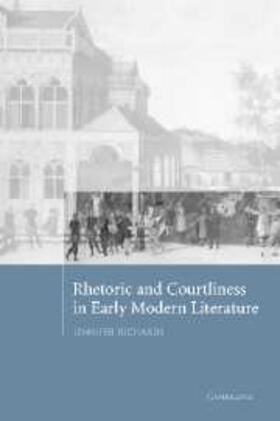 Richards |  Rhetoric and Courtliness in Early Modern Literature | eBook | Sack Fachmedien