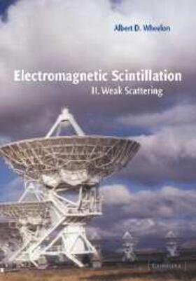 Wheelon |  Electromagnetic Scintillation: Volume 2, Weak Scattering | eBook | Sack Fachmedien