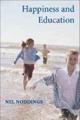 Noddings |  Happiness and Education | eBook | Sack Fachmedien
