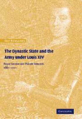 Rowlands |  Dynastic State and the Army under Louis XIV | eBook | Sack Fachmedien