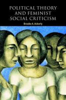 Ackerly |  Political Theory and Feminist Social Criticism | eBook | Sack Fachmedien