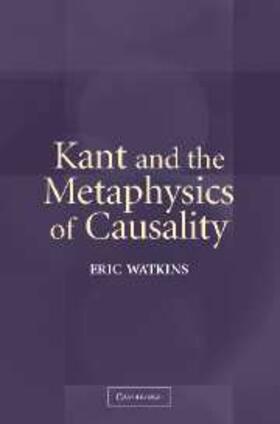 Watkins |  Kant and the Metaphysics of Causality | eBook | Sack Fachmedien