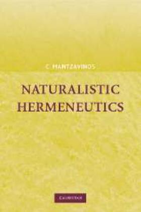 Mantzavinos |  Naturalistic Hermeneutics | eBook | Sack Fachmedien