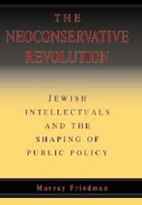 Friedman |  Neoconservative Revolution | eBook | Sack Fachmedien