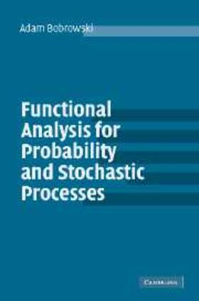 Bobrowski |  Functional Analysis for Probability and Stochastic Processes | eBook | Sack Fachmedien