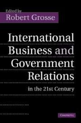 Grosse |  International Business and Government Relations in the 21st Century | eBook | Sack Fachmedien